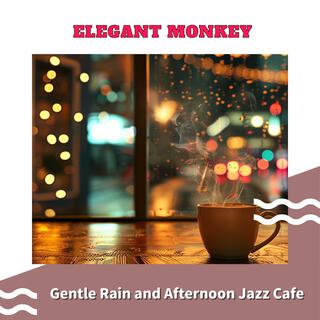 Gentle Rain and Afternoon Jazz Cafe