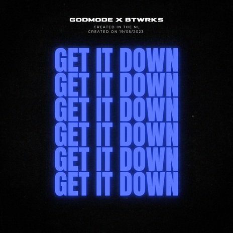 GET IT DOWN ft. BTWRKS | Boomplay Music