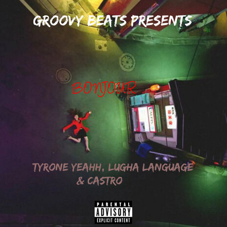 BONJOUR ft. TYRONE YEAHH, LUGHA LANGUAGE & Astro Castro | Boomplay Music