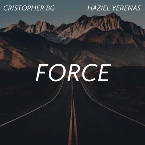 Force ft. Haziel Yerenas | Boomplay Music