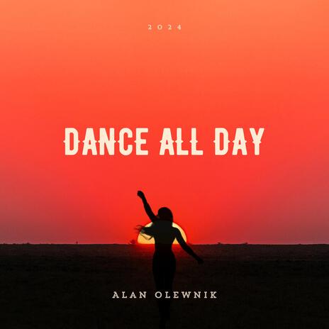 Dance All Day | Boomplay Music