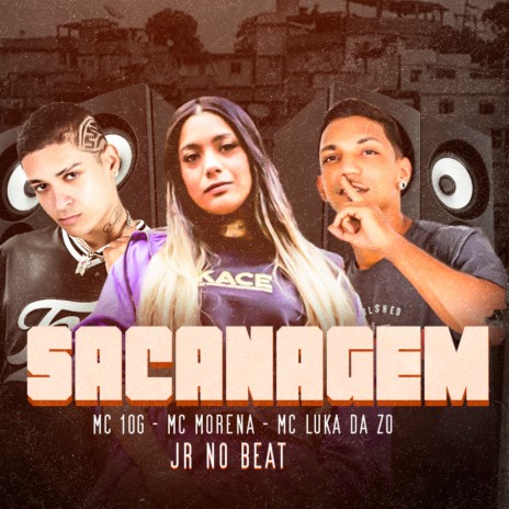 Sacanagem ft. Luka da Z.O & Mc Morena | Boomplay Music