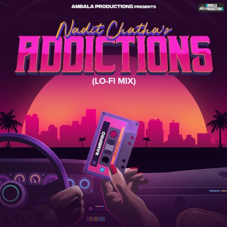 Addictions (Lo-Fi Mix) ft. Hansa | Boomplay Music