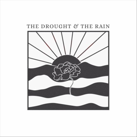 The Drought & the Rain | Boomplay Music