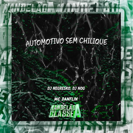 Automotivo Sem Chilique ft. Dj Nog & Mc Danflin | Boomplay Music