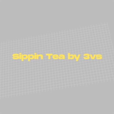 Sippin Tea | Boomplay Music