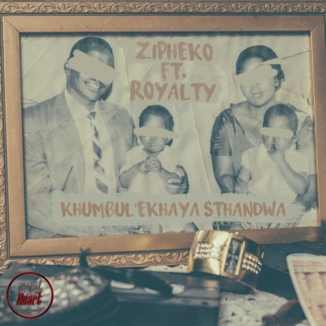 Khumbul'ekhaya Sthandwa ft. Royalty | Boomplay Music