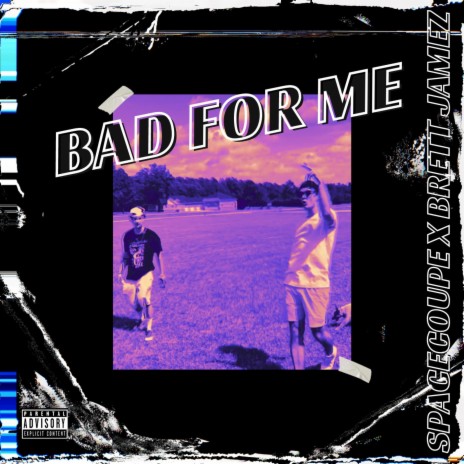 Bad for Me ft. SpaceCoupe | Boomplay Music