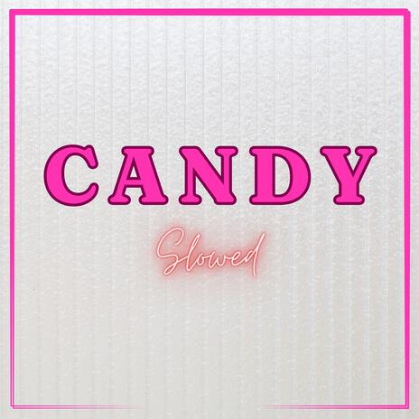 Sugar Coated Lies Unfolded (Candy) [Slowed] | Boomplay Music