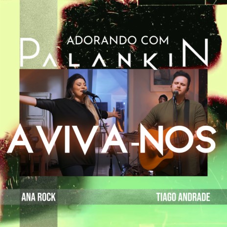 Aviva-nos (Ao Vivo) ft. Ana Rock & Tiago Andrade | Boomplay Music