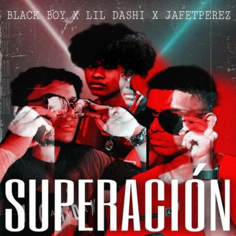 Superación ft. Jafet Perez & Lil Dashi | Boomplay Music