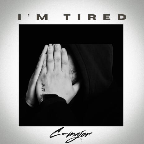 I'm Tired | Boomplay Music