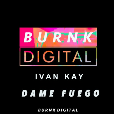 Dame Fuego | Boomplay Music