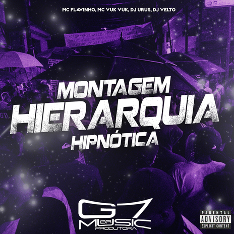 Montagem Hierarquia Hipnótica ft. DJ Urus, DJ VELTO & MC Flavinho | Boomplay Music