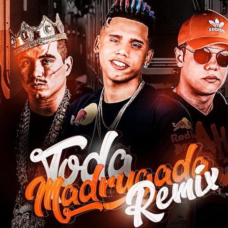 Toda Madrugada (feat. WR & Felp 22) | Boomplay Music