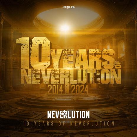 10 Years of Neverlution | Boomplay Music