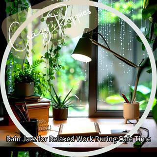 Rain Jazz for Relaxed Work During Cafe Time