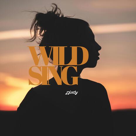 Wild Sing | Boomplay Music