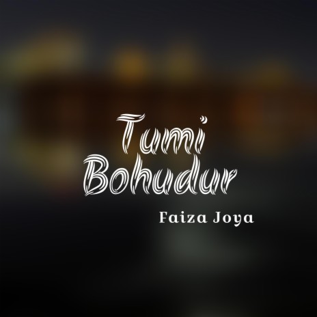 Tumi Bohudur | Boomplay Music