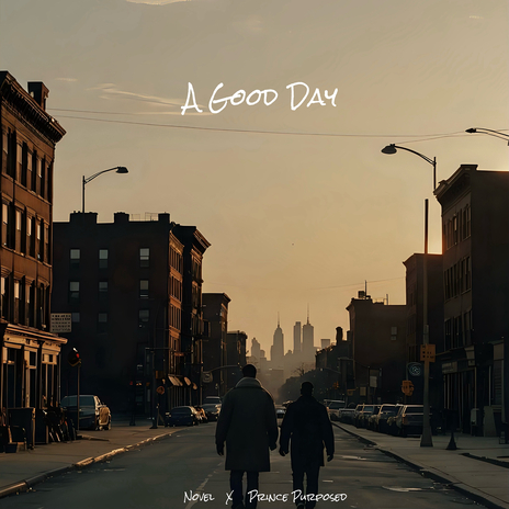 A Good Day ft. Prince Purposed | Boomplay Music