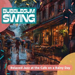 Relaxed Jazz at the Cafe on a Rainy Day