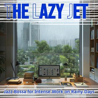 Jazz Bossa for Intense Work on Rainy Days