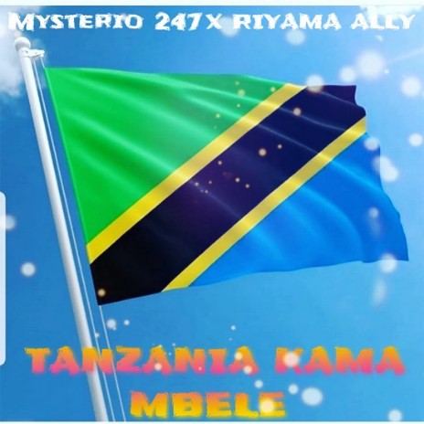 TANZANIA KAMA MBELE WITH RIYAMA ALLY | Boomplay Music