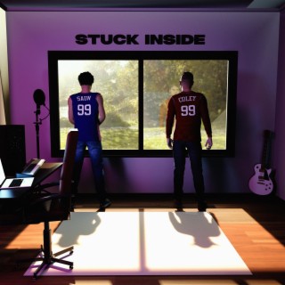 Stuck Inside ft. SAUN. lyrics | Boomplay Music
