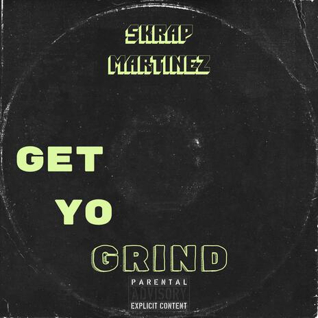 Get yo grind | Boomplay Music