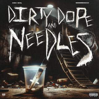 Dirty, Dope & Needles