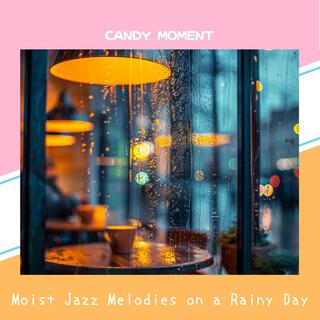 Moist Jazz Melodies on a Rainy Day