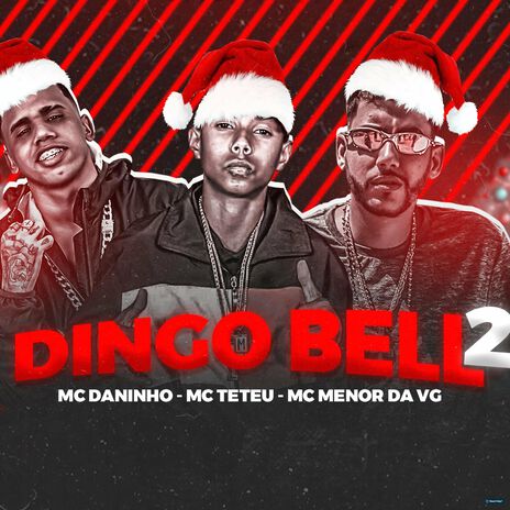 Dingo Bell 2 (feat. MC Teteu & Menor da VG) | Boomplay Music