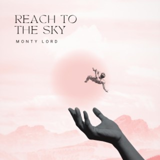 Reach To The Sky