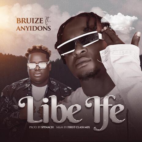Libe Ife ft. Anyidons | Boomplay Music