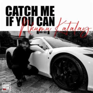 Catch me if you can lyrics | Boomplay Music