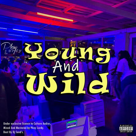 Young And Wild | Boomplay Music