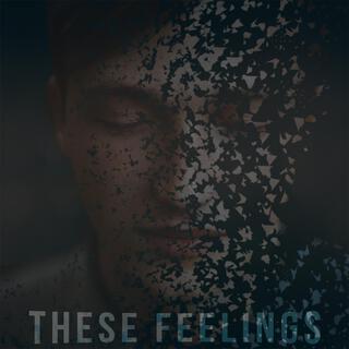 These Feelings