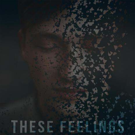 These Feelings | Boomplay Music