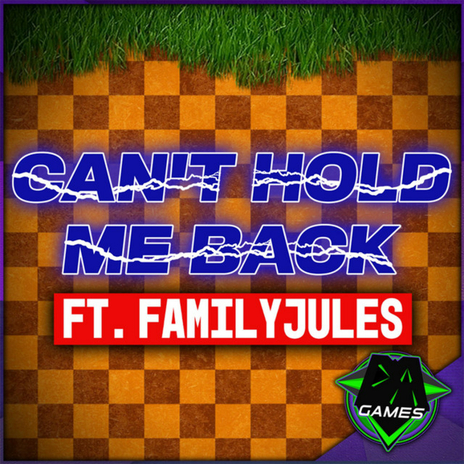 Can't Hold Me Back ft. FamilyJules | Boomplay Music