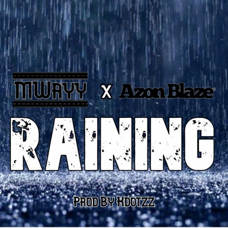 Raining ft. Azon Blaze