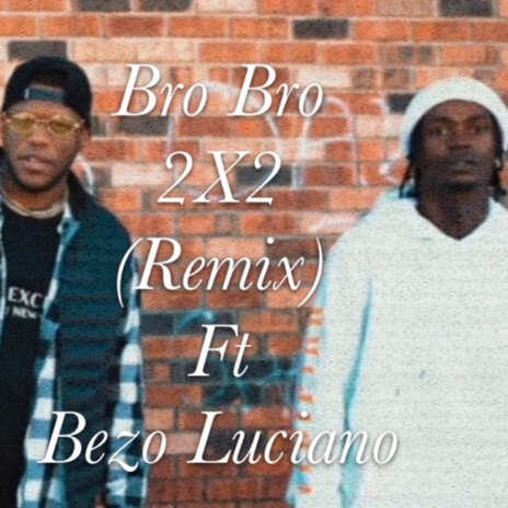 2X2 (Remix) ft. Bezo Luciano | Boomplay Music
