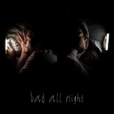 bad all night | Boomplay Music