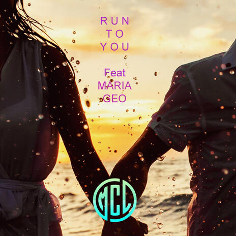Run To You ft. Maria Geo | Boomplay Music