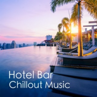 Hotel Bar Chillout Music
