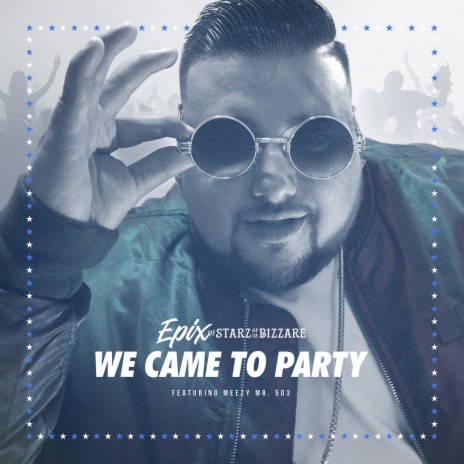 We Came To Party (feat. Mr. Meezy 503) (single)