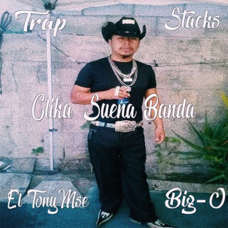 Clicka Suena Banda ft. Trap, El TonyMse & Stacks | Boomplay Music