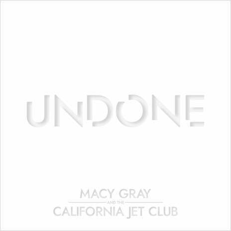 Undone ft. The California Jet Club | Boomplay Music