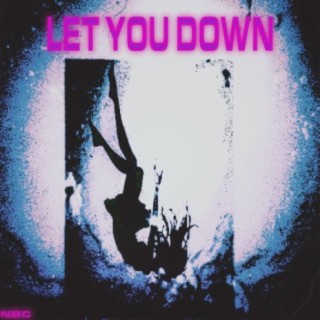 LET YOU DOWN