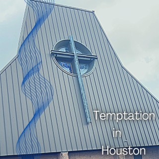 Temptation In Houston