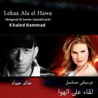 Lekaa Ala el Hawa (Original TV Series Soundtrack)